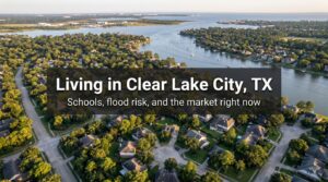 Living in Clear Lake City TX