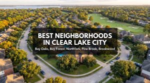 best neighborhoods in clear lake city