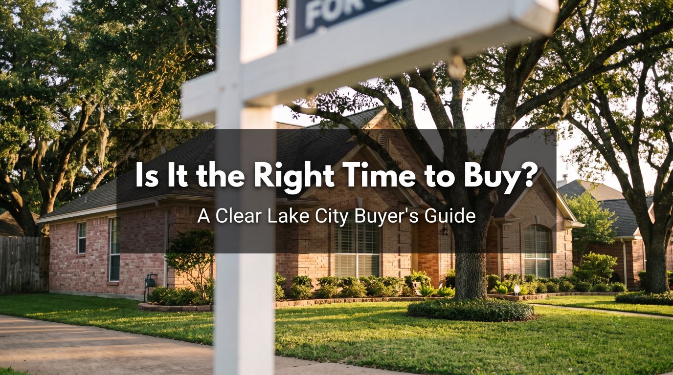 is it the right time to buy in clear lake city